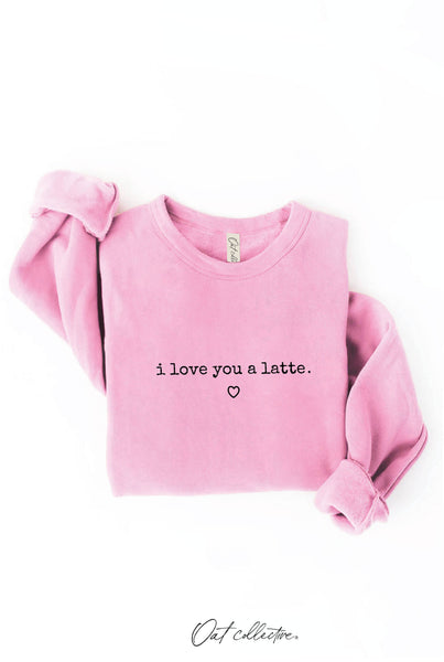 I LOVE YOU A LATTE Graphic Sweatshirt