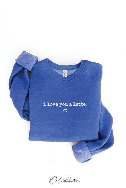 I LOVE YOU A LATTE Graphic Sweatshirt