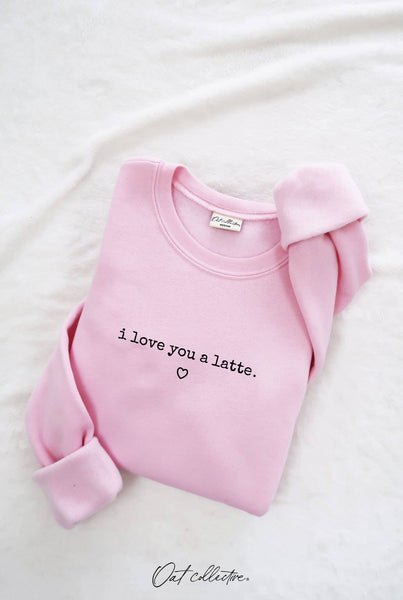I LOVE YOU A LATTE Graphic Sweatshirt