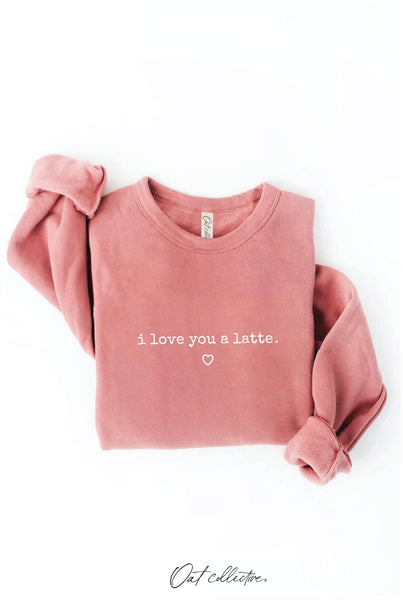 I LOVE YOU A LATTE Graphic Sweatshirt