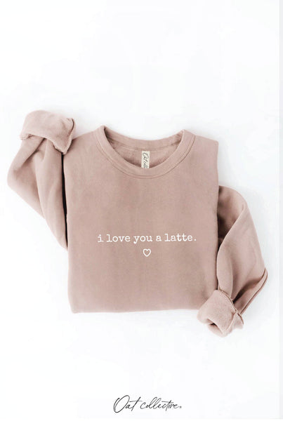 I LOVE YOU A LATTE Graphic Sweatshirt