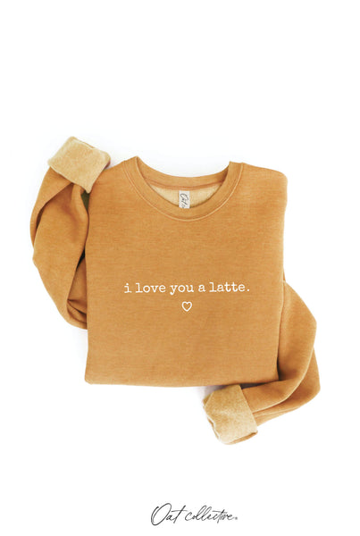 I LOVE YOU A LATTE Graphic Sweatshirt